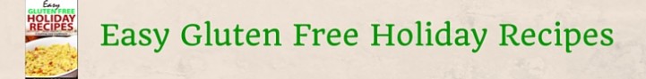 Easy Gluten Free Holiday Recipes